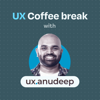 UX Coffee break with UX Anudeep - UX Anudeep