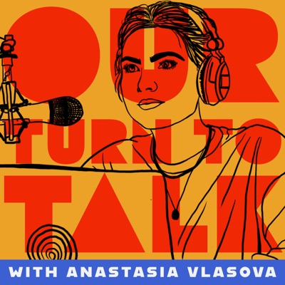 Our Turn to Talk w/Anastasia Vlasova