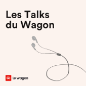 Les Talks du Wagon - Le Wagon