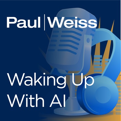 Waking Up With AI:Paul, Weiss