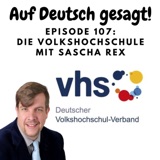 Episode 107: Die Volkshochschule mit Sascha Rex