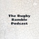 The Rugby Ramble Podcast - powered by RugbyAnalyst and Hakatime Rugby