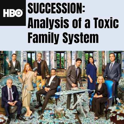 HBO's Succession: Analysis of a Toxic Family System