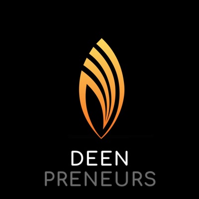 Deenpreneurs Podcast Deenpreneurs Podcast