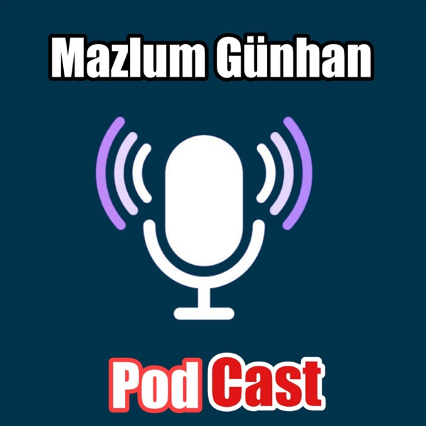 Mazlum Günhan'la PodCast