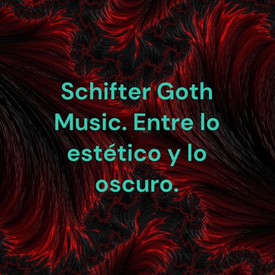 Schifter Goth Music. Entre lo estético y lo oscuro.:Daniel Schifter