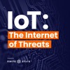 IoT: The Internet of Threats