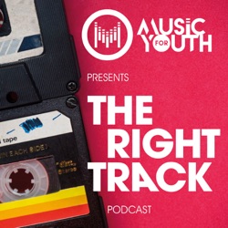 Adam Nutter (The Music) - Music For Youth Presents The Right Track Podcast - Episode 2