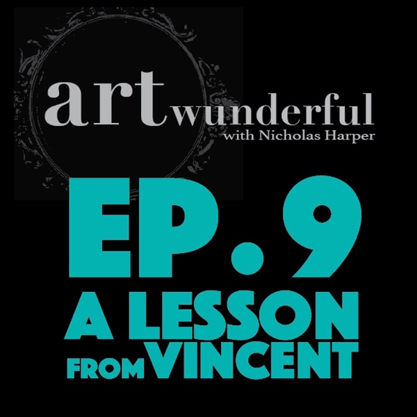 ART Wunderful Ep. 9 - A Lesson from Vincent photo