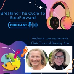 Breaking The Cycle To Step Forward Podcast