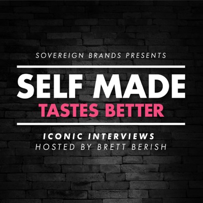 Self Made Tastes Better:Brett Berish
