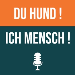 Du Hund - Ich Mensch