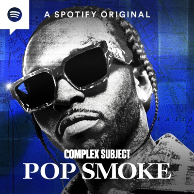 Complex Subject: Pop Smoke:Spotify Studios