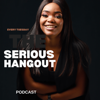 THE SERIOUS HANGOUT - The Serious Hangout