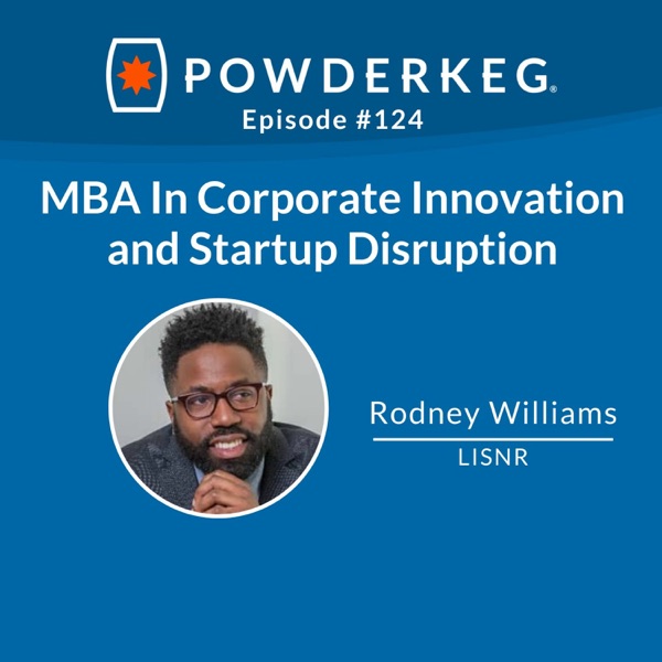#124:  MBA In Corporate Innovation and Startup Disruption with LISNR Founder Rodney Williams photo