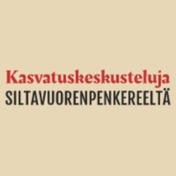 Kasvatuskeskusteluja Siltavuorenpenkereeltä