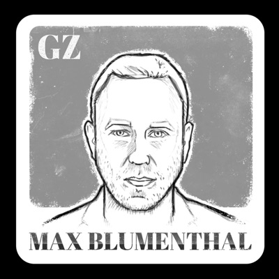 The Grayzone podcast with Max Blumenthal The Grayzone podcast with Max Blumenthal