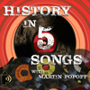 History in Five Songs with Martin Popoff - Pantheon Media