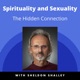 Spirituality and Sexuality: The Hidden Connection