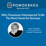 #147: Why Tennessee Volunteered To Be The Next Home for Startups