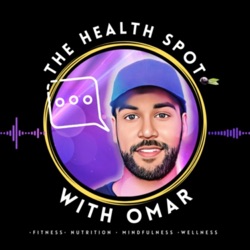 The Health Spot With Omar - Alternative Solutions Podcast