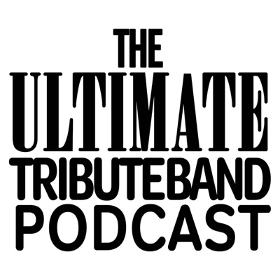 The Ultimate Tribute Band Podcast:Roger Langdon