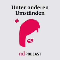 Unter anderen Umständen - Folge 15: Feministische Außenpolitik