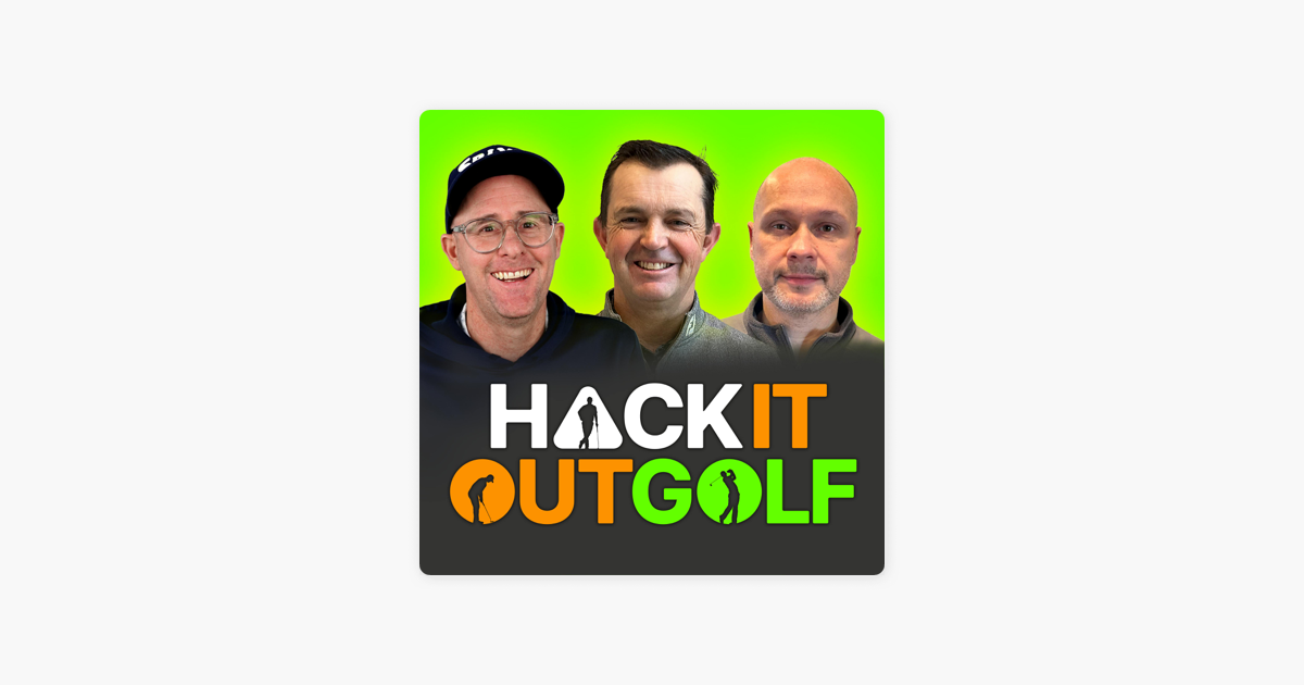 Ready go to ... https://podcasts.apple.com/gb/podcast/hack-it-out-golf/id1543363295 [ ‎Hack It Out Golf on Apple Podcasts]