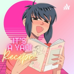 It’s A Yaoi Recipe!