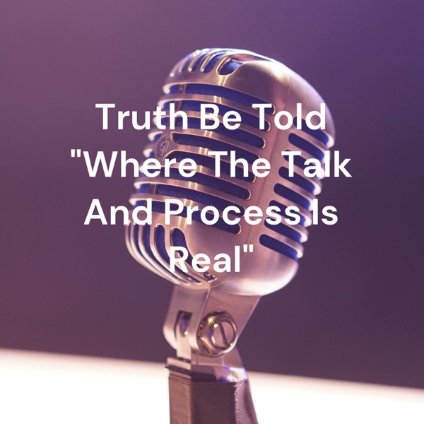 Truth Be Told 
"Tee's Time Let's Talk" 

