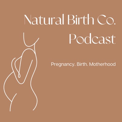 Natural Birth Co. Podcast Natural Birth Co. Podcast