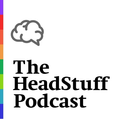 The HeadStuff Podcast:HeadStuff Podcasts