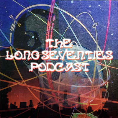 The Long Seventies Podcast