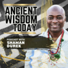 Ancient Wisdom Today - Shaman Durek