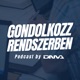 GONDOLKOZZ RENDSZERBEN Podcast