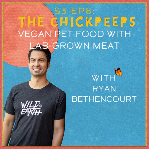 S3, Ep8: Vegan Pet Food & Lab-Grown Meat, with Ryan Bethencourt photo