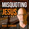 Misquoting Jesus with Bart Ehrman - Bart Ehrman