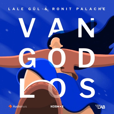 Van God Los:Lale Gül & Ronit Palache / VBK AudioLab / Audiohuis / Kosmos Uitgevers