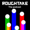 The Roughtake Podcast - Max Burke and Doug Hiller