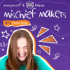 Mischief Makers with Emma Doran - Everymum