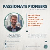 Expanding Clinical Education to Develop Healthcare’s Workforce with Kyle Swinsky