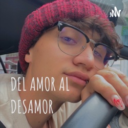 DEL AMOR AL DESAMOR 