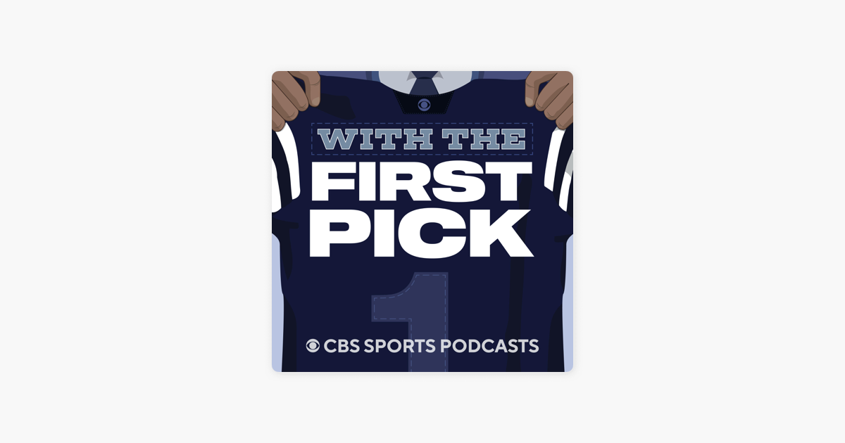 Ready go to ... https://podcasts.apple.com/us/podcast/with-the-first-pick-an-nfl-draft-podcast-from-cbs-sports/id1622026887 [ ‎With the First Pick: An NFL Draft Podcast from CBS Sports on Apple Podcasts]