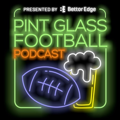 Pint Glass Football Podcast: NFL and College Football