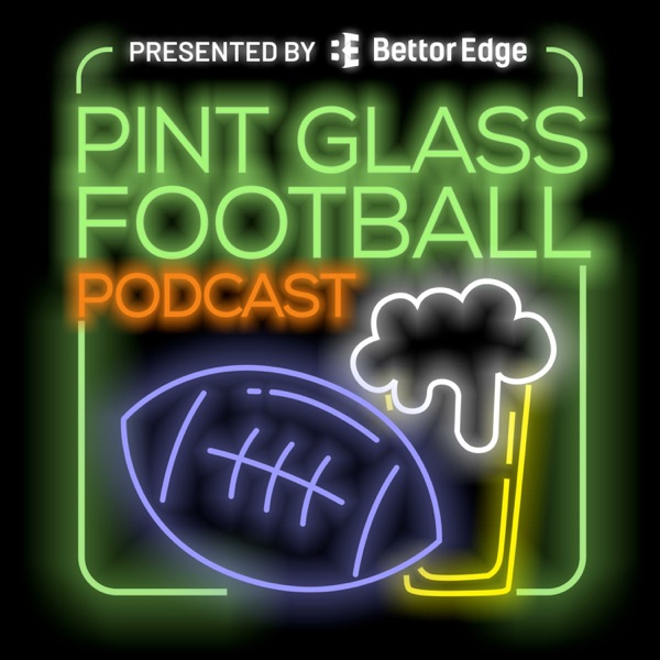 Pint Glass Football Podcast: NFL and College Football Show