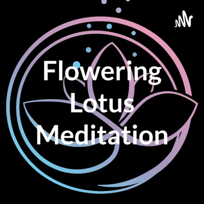 Flowering Lotus Meditation Flowering Lotus Meditation
