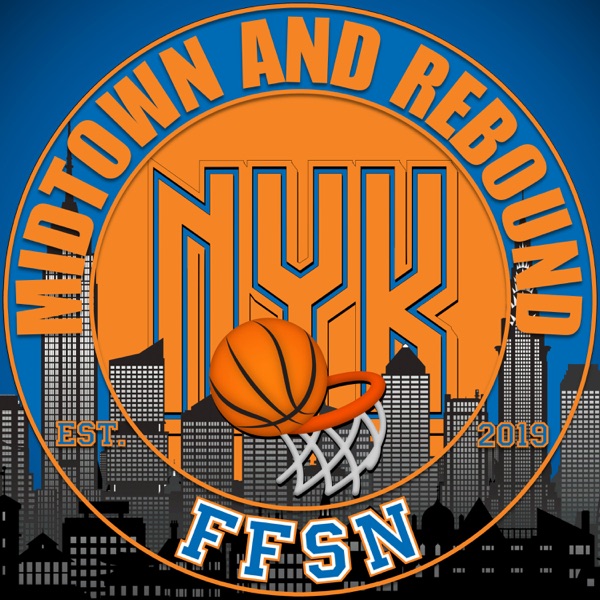 Midtown and Rebound: A New York Knicks podcast