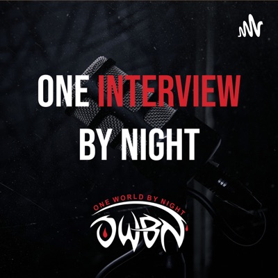 One Interview by Night:One World by Night