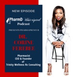 13. Pharmapreneur: Dr. Corine Ferebee