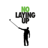 No Laying Up - Golf Podcast - NoLayingUp.com